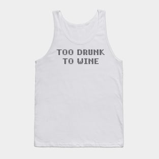 TOO DRUNK TO WINE - IN BLACK - CARNIVAL CARIBANA TRINI PARTY DJ Tank Top